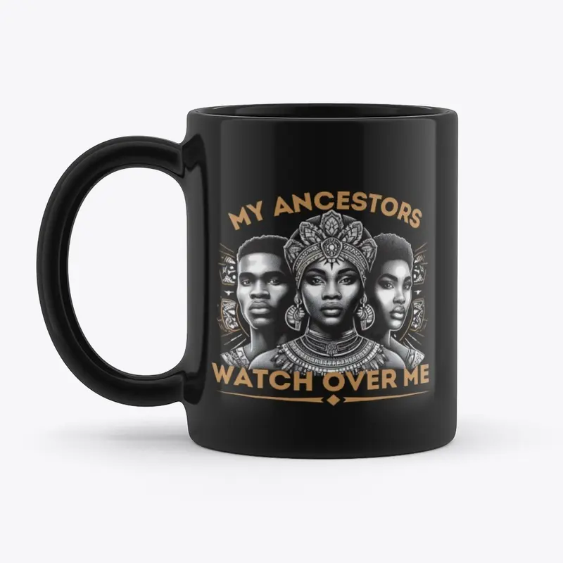 My Ancestors Watch Over Me (Mug)