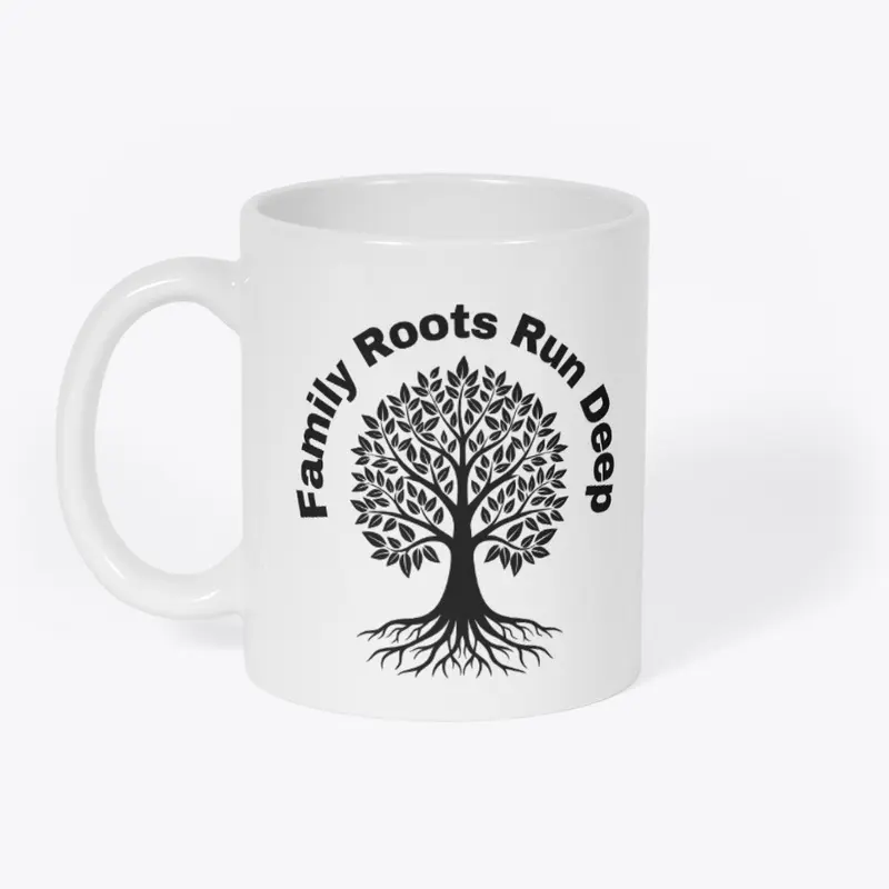 Family Roots Run Deep (Mug - 1)