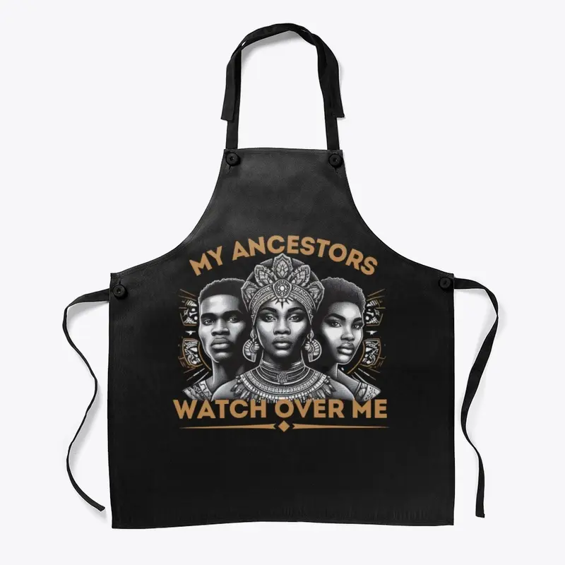 My Ancestors Watch Over Me (Apron)