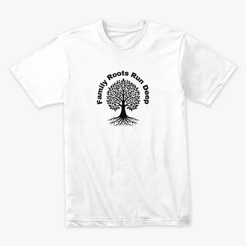 Family Roots Run Deep (T-Shirt -1)